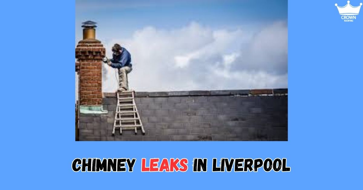Chimney Leaks in Liverpool: Flashing Failures Explained